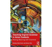 Christine Xavier Alexius Ch Teaching English Grammar in Asian Contex (Tascabile)
