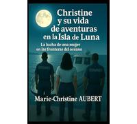 Christine y su vida de aventuras en las Islas de la Luna: La lucha de una mujer en las fronteras del océano