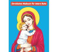 Christliches Malbuch für innere Ruhe - Malbuch für Erwachsene: Religiöse Ausmalbilder mit Jesus, Maria, Kapellen und spirituellen Mustern