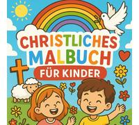 Christliches Malbuch für Kinder: 15 Bibelgeschichten zum Ausmalen - Ab 5 Jahren
