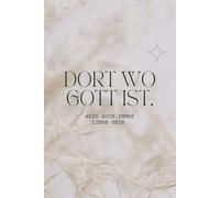 Christliches Notizbuch: Dort wo Gott ist, wird auch immer Liebe sein.: 120 karierte Seiten