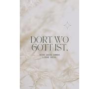 Christliches Notizbuch: dort, wo Gott ist, wird auch immer Liebe sein.: DINA 120 Seiten, kariert