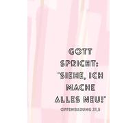 Christliches Notizbuch zur Jahreslosung 2026: Gott spricht: "Siehe, ich mache alles neu!" Offenbarung 21,5: christliche Geschenkidee mit Bibelvers, ... Gebetstagebuch, pink, liniert, 120 Seiten