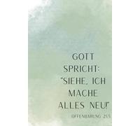 Christliches Notizbuch zur Jahreslosung 2026: Gott spricht: "Siehe, ich mache alles neu!" Offenbarung 21,5: christliche Geschenkidee mit Bibelvers, ... Journal, Gebetstagebuch, liniert, 120 Seiten