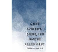 Christliches Notizbuch zur Jahreslosung 2026: Gott spricht: "Siehe, ich mache alles neu!" Offenbarung 21,5: christliche Geschenkidee mit Bibelvers, ... Journal, Gebetstagebuch, liniert, 120 Seiten