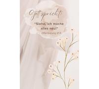 Christliches Notizbuch zur Jahreslosung 2026: Gott spricht: "Siehe, ich mache alles neu!" Offenbarung 21,5: christliche Geschenkidee mit Bibelvers, ... Journal, Gebetstagebuch, liniert, 120 Seiten