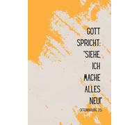 Christliches Notizbuch zur Jahreslosung 2026: Gott spricht: "Siehe, ich mache alles neu!" Offenbarung 21,5: christliche Geschenkidee mit Bibelvers, ... Journal, Gebetstagebuch, liniert, 120 Seiten