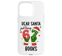 Christmas 6-7 Santa Says 67 Dear Santa Just Bring 6 7 Books Custodia per iPhone 15 Pro Max