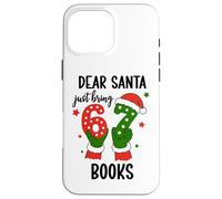 Christmas 6-7 Santa Says 67 Dear Santa Just Bring 6 7 Books Custodia per iPhone 16 Pro Max