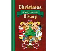 Christmas: A Very Peculiar History