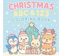 Christmas ABC & 123 Coloring Book for Ages 3-5: Fun Kawaii Christmas Alphabet & Number Coloring Pages for Preschoolers