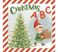 Christmas ABC - Aprende Inglés con Palabras Navideñas: Un abecedario navideño ilustrado para aprender vocabulario en inglés de forma divertida y fácil