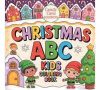 Christmas ABC Coloring Book for Kids: Fun Holiday Alphabet Pages, Easy Christmas Coloring for Toddlers, Preschoolers, and Early Learners