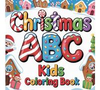Christmas ABC Colouring Book: Lovingly designed alphabet colouring pages for toddlers