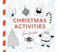 Christmas Activities: A Holiday Activity Book for Kids: Featuring Coloring, Mazes, Dot-to-Dot Puzzles, How to Draw Lessons, Crafts, and More