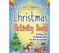 Christmas Activity Book! A Unique Set Of Activity Pages For Kids To Complete