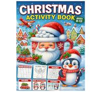 Christmas Activity Book Ages 8-12: A Festive Holiday Workbook Packed with Brain-Boosting Activities and Holiday Fun. Celebrate Christmas with Word Searches, Coloring Pages, Mazes, and More.