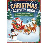 Christmas Activity Book: Coloring, Mazes, Spot the Difference, Word Search & More!