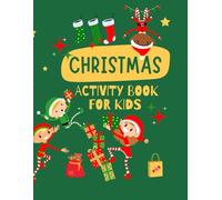 Christmas Activity Book: Creative and Educational Fun for Kids: Packed with Holiday Cheer: Coloring Pages, Mazes, Scissor Skills, Addition Games, Shadow Matching, and Cut-and-Paste Crafts for Kids