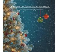 CHRISTMAS ACTIVITY BOOK: EALRY LEARNING IN A FUN AND ENGAGING WAY
