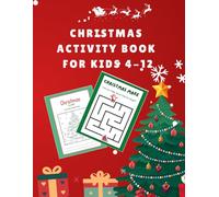 Christmas Activity Book for Kids 4-12: 100 Pages of Coloring, Mazes, Dot to Dot & More Christmas Fun!