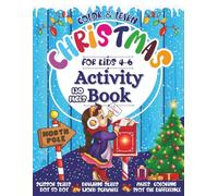Christmas Activity Book for Kids 4-6: Fun and Educational Holiday Activities