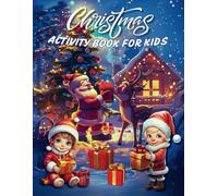 Christmas Activity Book for Kids: 80+ Festive Activities, Alphabet, Numbers, Math Fun, Coloring Pages, Dot-to-Dots, and More