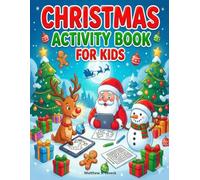 Christmas Activity Book for Kids: A Festive Winter Puzzles, Mazes, and Coloring for Ages 4-8
