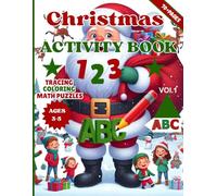 Christmas Activity Book for Kids Ages 3-5: A Fun and Educational Gift - Featuring Tracing Activities, Mazes, Math Puzzles, Coloring Pages, and Funny Jokes that Children Love! (Vol. 1)
