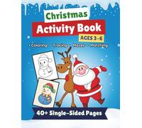 Christmas Activity Book for Kids Ages 3-6: Coloring, Tracing, Mazes and Matching, 40+ Activities, Single-Sided Pages: Fun Holiday Workbook with Easy ... and Games for Toddlers and Preschoolers
