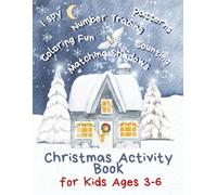 Christmas Activity Book for Kids Ages 3-6: Matching Shadows, Number Tracing, Counting, I Spy, Patterns and Coloring Fun