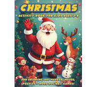 Christmas Activity Book for Kids Ages 3-8: Fun Coloring, Dot Marker, Mazes, Puzzles & More Holiday Games!