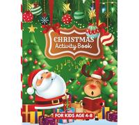 Christmas Activity Book for Kids Ages 4-8: 50 Pages of Coloring, Mazes, Puzzles & Holiday Fun for the Whole Family!