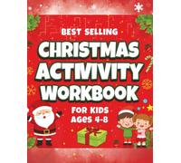 Christmas Activity Book for Kids Ages 4-8: Coloring, Tracing, Dot to Dot & Fun Holiday Games: Fun Christmas Workbook with Coloring Pages, Line Tracing, Connect the Dots & Writing Practice for Kids