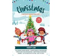 Christmas Activity Book for Kids Ages 4-8: Fun Holiday Coloring Pages, Mazes, Word Searches, Crosswords, and More Festive Games for Hours of Christmas Cheer!