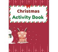 Christmas Activity Book for Kids Ages 4-8: Fun Holiday Workbook with Coloring, Mazes, Word Searches, Dot-to-Dot, Tracing, and More!