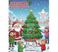 Christmas Activity Book for Kids Ages 6-11: Packed with festive puzzles, 30 Mazes, 11 Wordsearches, 6 Spot-the-Difference & 12 Colouring Pages plus ... The perfect Christmas gift for boys and girls