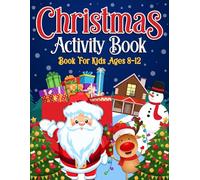 Christmas Activity Book for Kids Ages 8-12: A Fun Kids Christmas Theme Learning Activity Book With Word Searches, Coloring Pages, Mazes, Spot The Difference, Games Activities Book for Boys and Girls