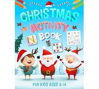 Christmas Activity Book For Kids Ages 8-14 Years Old: Holiday Activity Puzzle Book, Includes Sudoku, Coloring, Mazes, Word Scramble, Math, Word Searches, Mazes & More!