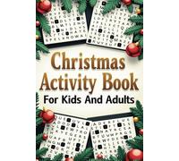 Christmas Activity Book For Kids And Adults - 90+ Well Designed Ultimate Fun Puzzles Like Word Search And Crosswords: Variety Puzzle Book Having ... Puzzle , Sudoku, Mazes and Coloring Pages