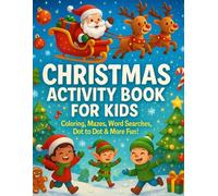 Christmas Activity Book for Kids: Coloring Pages, Mazes, Dot to Dot & More - A Fun Holiday Activity Book and Perfect Christmas Stocking Stuffer for Kids 4-8