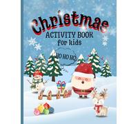 CHRISTMAS ACTIVITY BOOK FOR KIDS: FOR TEENS AND ADULTS, FOR WINTER FUN I RELAXATION