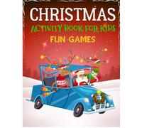 Christmas Activity Book for Kids: Fun Games And Super Cute Coloring Book To Enjoy The Holiday Season!