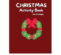 Christmas Activity Book for Kids : Fun Holiday Coloring, Matching, Mazes: Festive Preschool Workbook with Easy Puzzles, Tracing, Coloring Pages, and Games for Toddlers and Little Learners