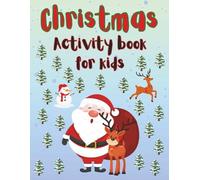 Christmas Activity Book for Kids: Holiday Fun with Coloring Pages, Word Searches, Mazes, and Dot-to-Dot and More | 148 pages | 8.5 x 11 inches