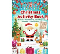 Christmas Activity Book for Kids: Puzzles, Word Search, Counting Games & Coloring Fun: More than 100 Holiday Activities for Kids 4 and Up