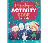 Christmas Activity Book for Kids: Super Fun Kid Workbook | A Creative Holiday Coloring, Drawing, Tracing, Mazes, and Puzzle Art Activities Book for Boys and Girls Ages 4-8 Years Old