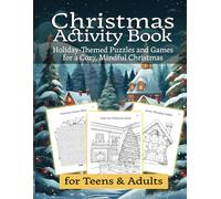 Christmas Activity Book for Teens and Adults: Fun Seasonal Themed Puzzles, Games and Activities for a Relaxing Holiday