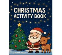 Christmas Activity Book: Fun Coloring Pages, Mazes, Word Searches and Crosswords for Kids Ages 6-10