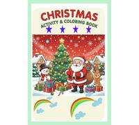 Christmas Activity & Coloring Book 4"x 6" (24 Sheets) Featured Santa Clause, Christmas Tree, Reindeer, Snowman, Santa Gifts, Santa Sledge: Fun Holiday Coloring Pages for Preschool, Kindergarten & Early Learners | A Creative Christmas Activity Book